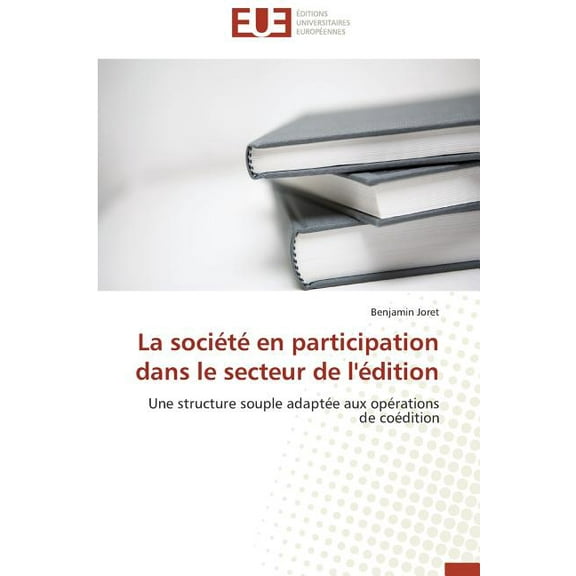 Omn.Univ.Europ.: La Société En Participation Dans Le Secteur de l'Édition (Paperback)