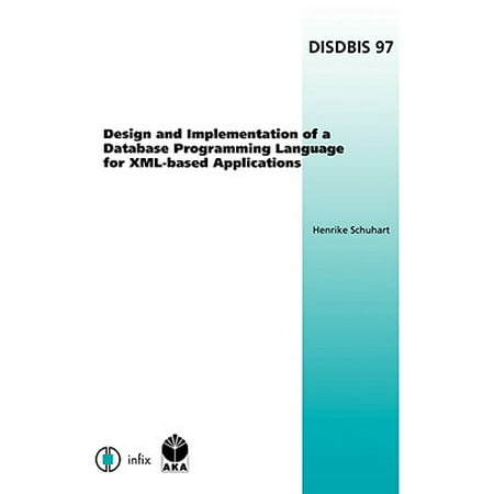 Design and Implementation of a Database Programming Language for XML-Based (Best Programming Language For Database Applications)