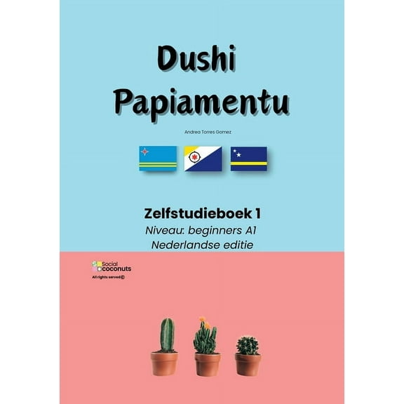 Dushi Papiamentu - Zelfstudieboek 1: Niveau beginners A1 - Nederlandse editie, (Paperback)