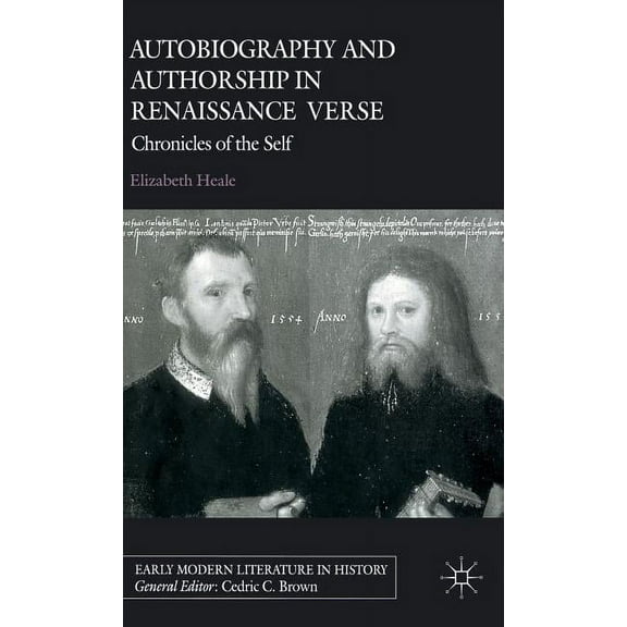 Early Modern Literature in History Autobiography and Authorship in Renaissance Verse: Chronicles of the Self, (Hardcover)