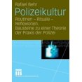 thumbnail image 1 of Polizeikultur: Routinen, Rituale, Reflexionen : Bausteine Zu Einer Theorie Der Praxis Der Polizei, 1 of 1