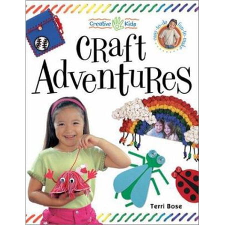 Creative Kids Craft Adventures (Paperback) 1581803745 9781581803747