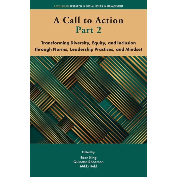 Research in Social Issues in Management A Call to Action Part 2: Transforming Diversity, Equity, and Inclusion Through Norms, Leadership Practices, and Mindset, (Hardcover)