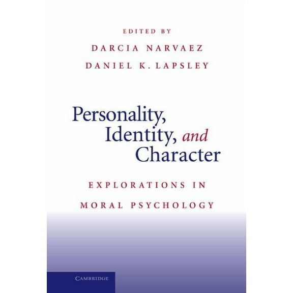 Personality, Identity, and Character: Explorations in Moral Psychology, (Hardcover)