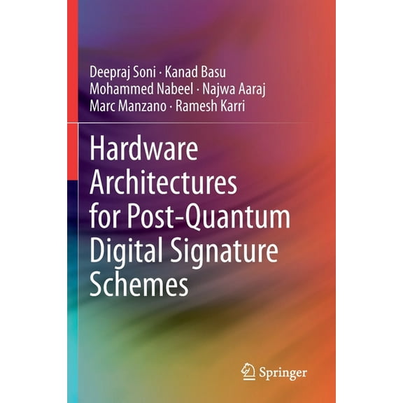 Hardware Architectures for Post-Quantum Digital Signature Schemes, (Paperback)