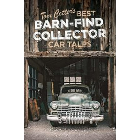 Tom Cotter's Best Barn-Find Collector Car Tales -