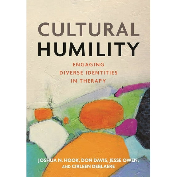 Cultural Humility: Engaging Diverse Identities in Therapy, (Hardcover)