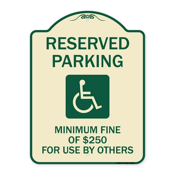 SignMission Designer Series Sign - Reserved Parking Minimum Fine of $250 for Use by Others (Accessible Symbol) | Tan & Green 18" x 24" Heavy-Gauge Aluminum Architectural Sign | Made in