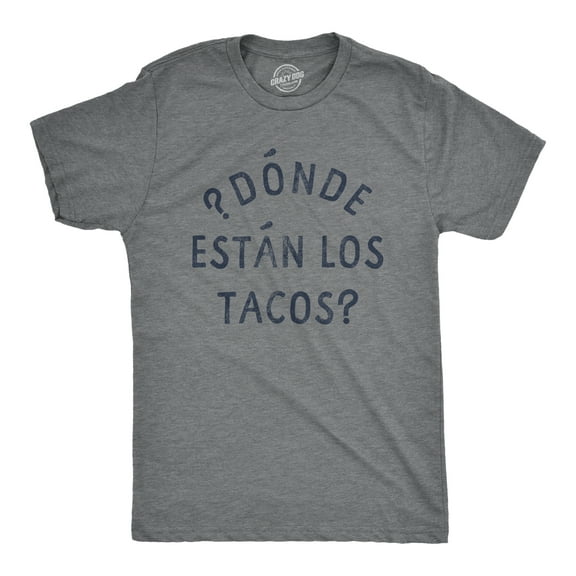 Mens Donde Estan Los Tacos T Shirt Funny Spanish Cinco De Mayo Taco Lovers Text Tee for Guys Graphic Tees