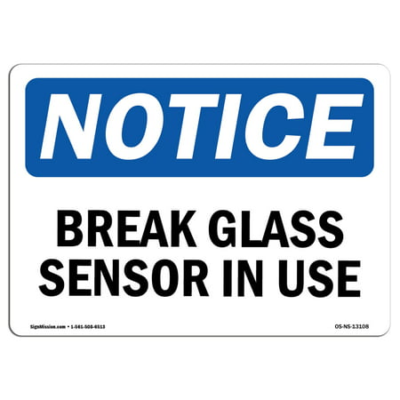 OSHA Notice Sign - Glass Break Sensor In Use | Choose from: Aluminum, Rigid Plastic or Vinyl Label Decal | Protect Your Business, Construction Site, Warehouse & Shop Area |  Made in the