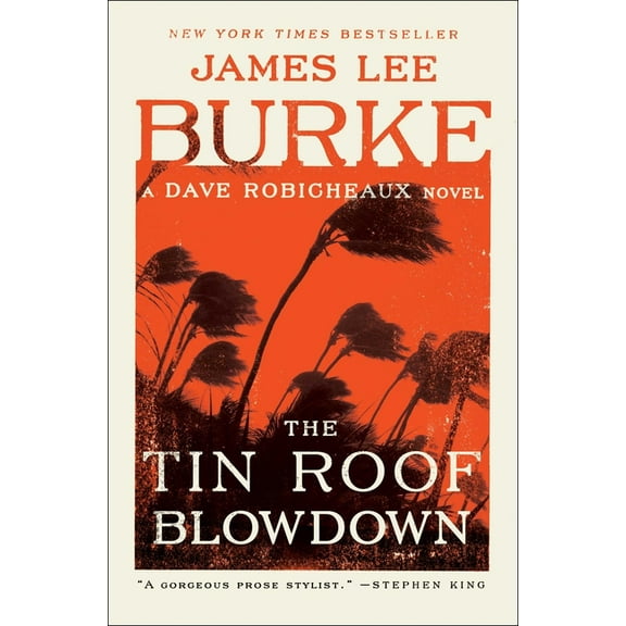 Dave Robicheaux The Tin Roof Blowdown: A Dave Robicheaux Novel, (Paperback)