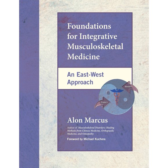 Foundations for Integrative Musculoskeletal Medicine : An East-West Approach (Hardcover)