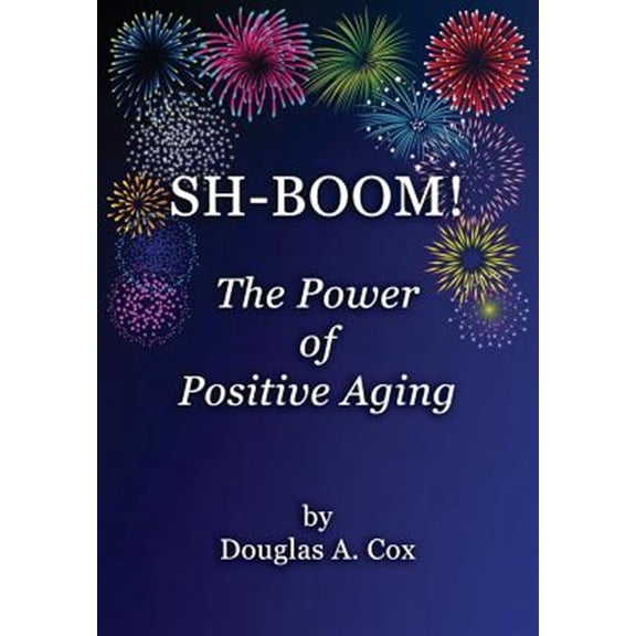 Pre-Owned SH-BOOM! The Power Of Positive Aging Paperback