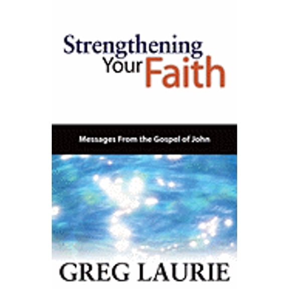 Pre-Owned Strengthening Your Faith: Messages from the Gospel of John Paperback