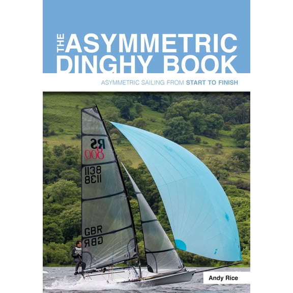 The Asymmetric Dinghy Book Andy Rice (Paperback)