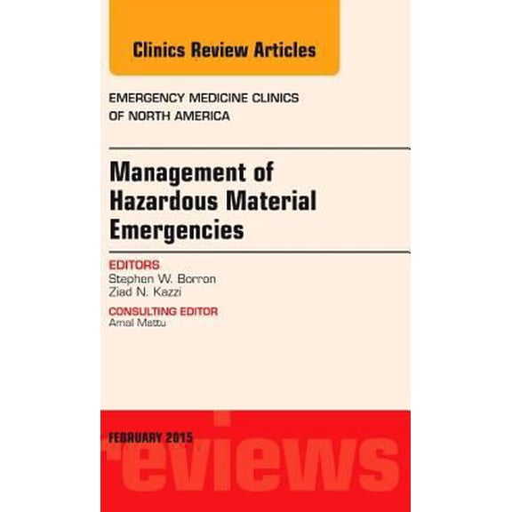 Pre-Owned Management of Hazardous Material Emergencies, An Issue of Emergency Medicine Clinics of North America (Volume 33-1) (The Clinics: Internal Medicine, ... (Hardcover) 0323354378 9780323354370