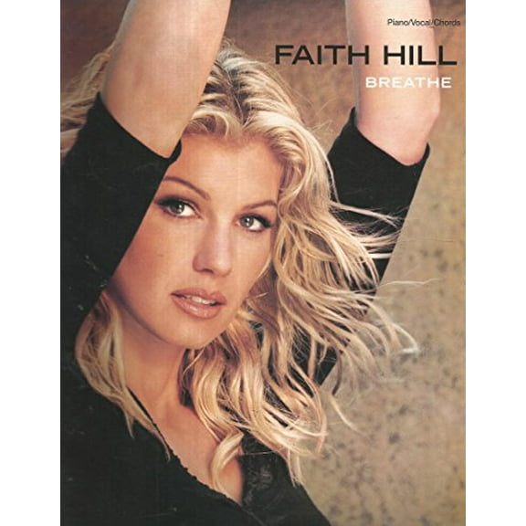 Pre-Owned Faith Hill -- Breathe: Piano/Vocal/Chords (Paperback) 0769298494 9780769298498