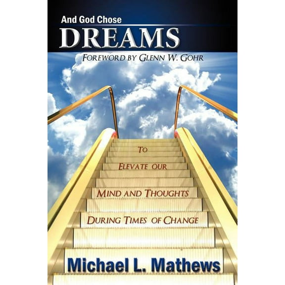 And God Chose Dreams: To Elevate our Mind and Thoughts During Times of Change (Paperback)