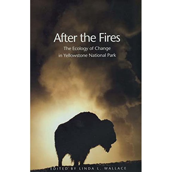 Pre-Owned After the Fires The Ecology of Change in Yellowstone National Park Hardcover