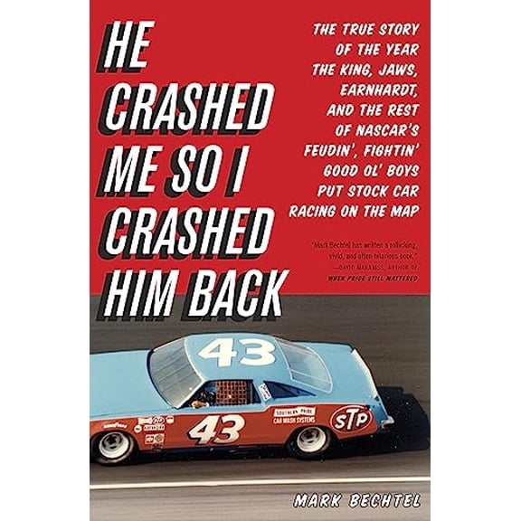 Pre-Owned He Crashed Me So I Crashed Him Back: The True Story of the Year the King, Jaws, Earnhardt, and the Rest of Nascar's Feudin', Fightin' Good Ol' Boys Pu (Paperback) 0316034037 9780316034036