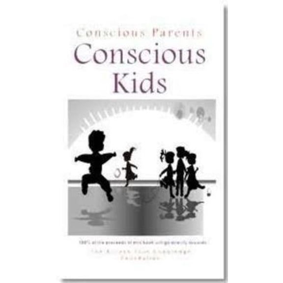Pre-Owned Conscious Parents Conscious Kids (Paperback) 0977514684 9780977514687
