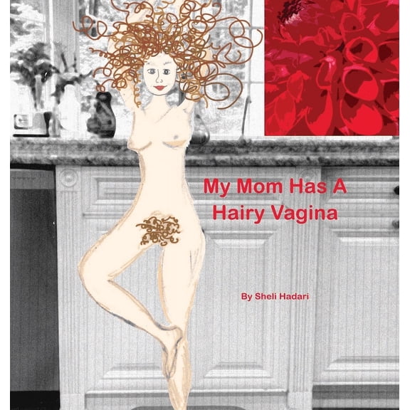 My Mom Has A Hairy Vagina, (Hardcover)