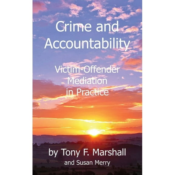 Crime and Accountability: Victim - Offender Mediation in Practice, (Hardcover)