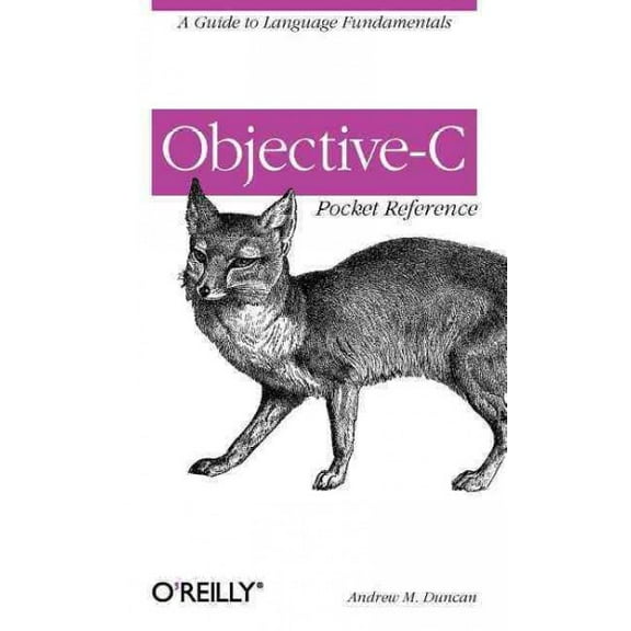 Objective-C Pocket Reference: A Guide to Language Fundamentals (Paperback)