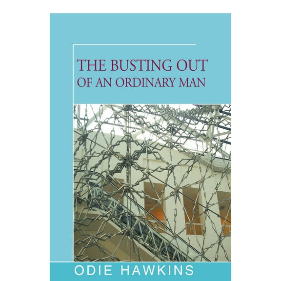 The Busting Out of an Ordinary Man (Paperback)
