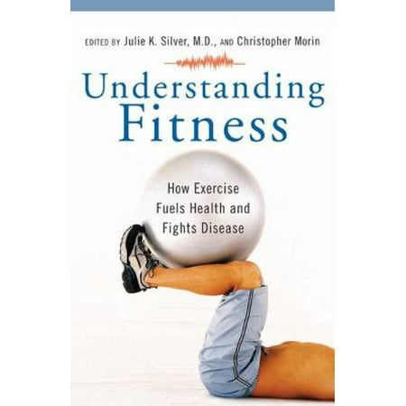 Understanding Fitness: How Exercise Fuels Health and Fights Disease