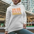 thumbnail image 2 of Think Happy Thoughts, Mental Health Themed Quote, Groovy Retro Wavy Text Merch Gift, White Hooded Sweatshirt or Hoodie, Small, 2 of 5