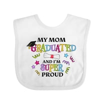 Inktastic My Mom Graduated and I'm Super Proud Boys or Girls Baby Bib