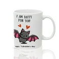 thumbnail image 3 of Funny Valentine's Day Mug, "I Am Batty For You" Cute Bat Pun, Romantic Novelty Gift for Boyfriend, Girlfriend, Crush, 3 of 9