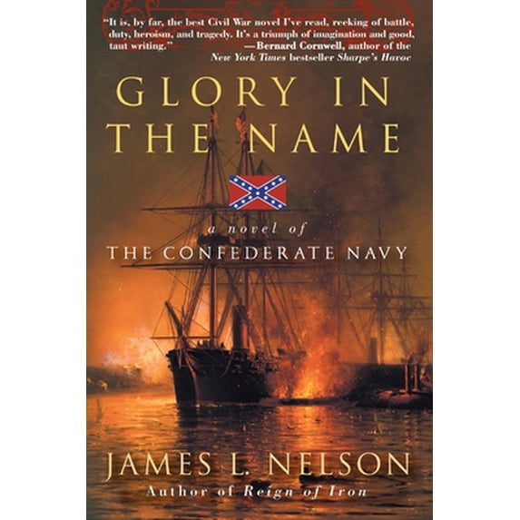 Pre-Owned Glory in the Name: A Novel of the Confederate Navy (Paperback) 0060959053 9780060959050