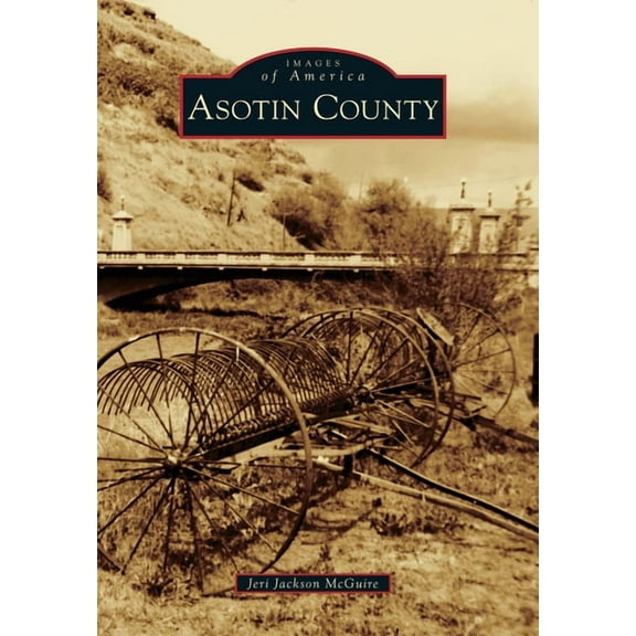 Images of America Asotin County, (Paperback)