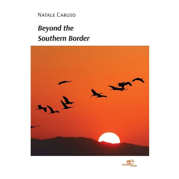 BEYOND THE SOUTHERN BORDER Natale Caruso (Paperback)
