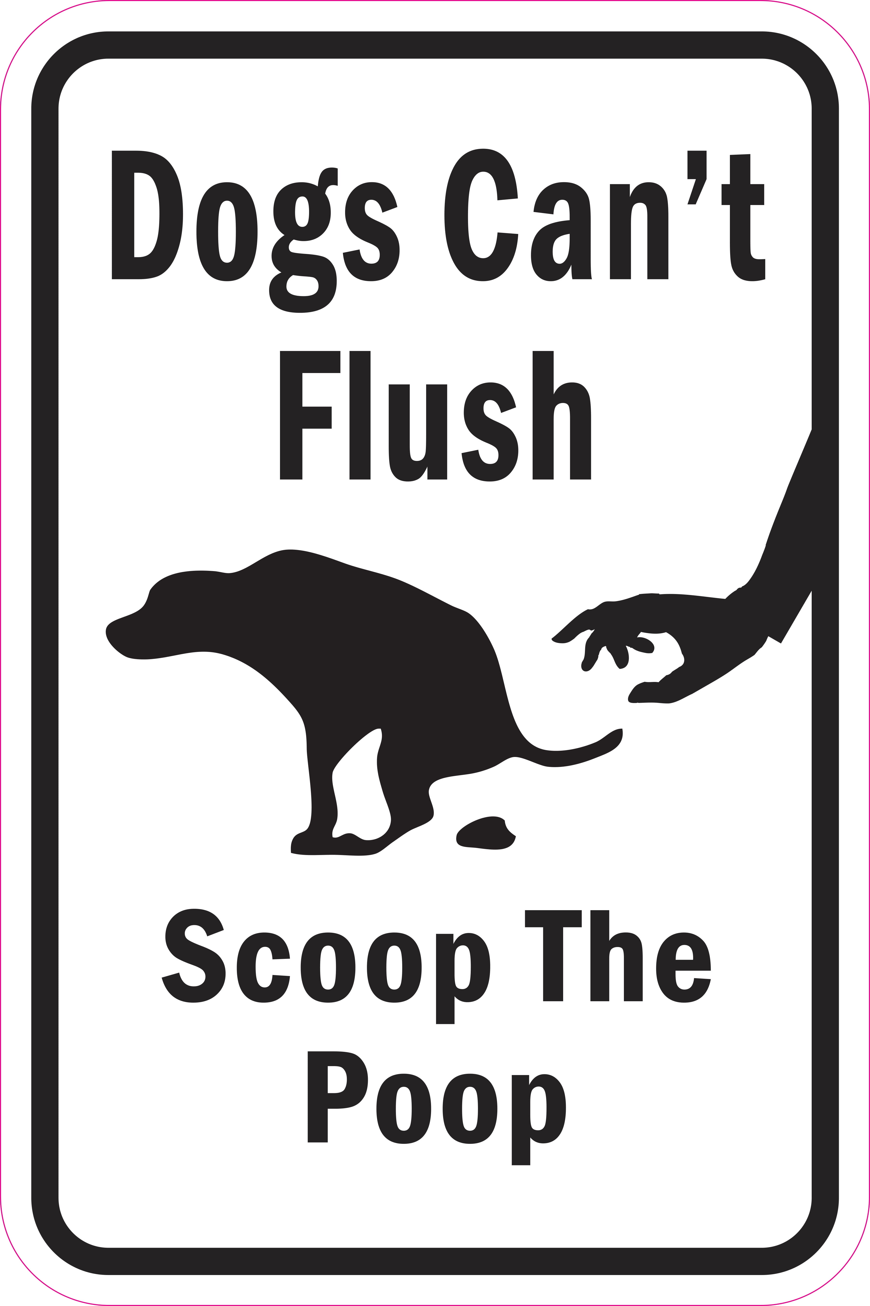 Dogs Can't Flush Scoop The Poop Sign 12" x 18" Heavy Gauge Aluminum