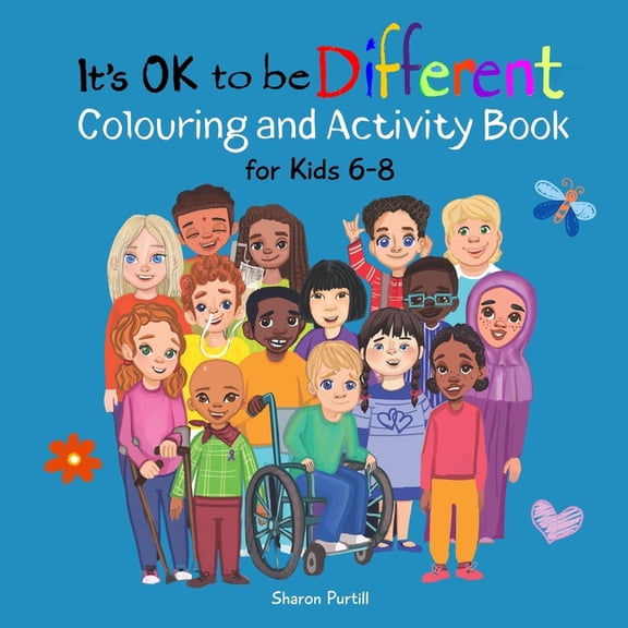 It's Ok to Be Different It's OK to be Different Colouring and Activity Book for Kids 6-8: A Celebration of Diversity and Kindness, (Paperback)