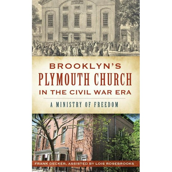 Brooklyn's Plymouth Church in the Civil War Era: A Ministry of Freedom, (Hardcover)