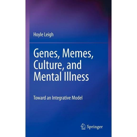 Genes, Memes, Culture, and Mental Illness: Toward an Integrative Model, (Hardcover)