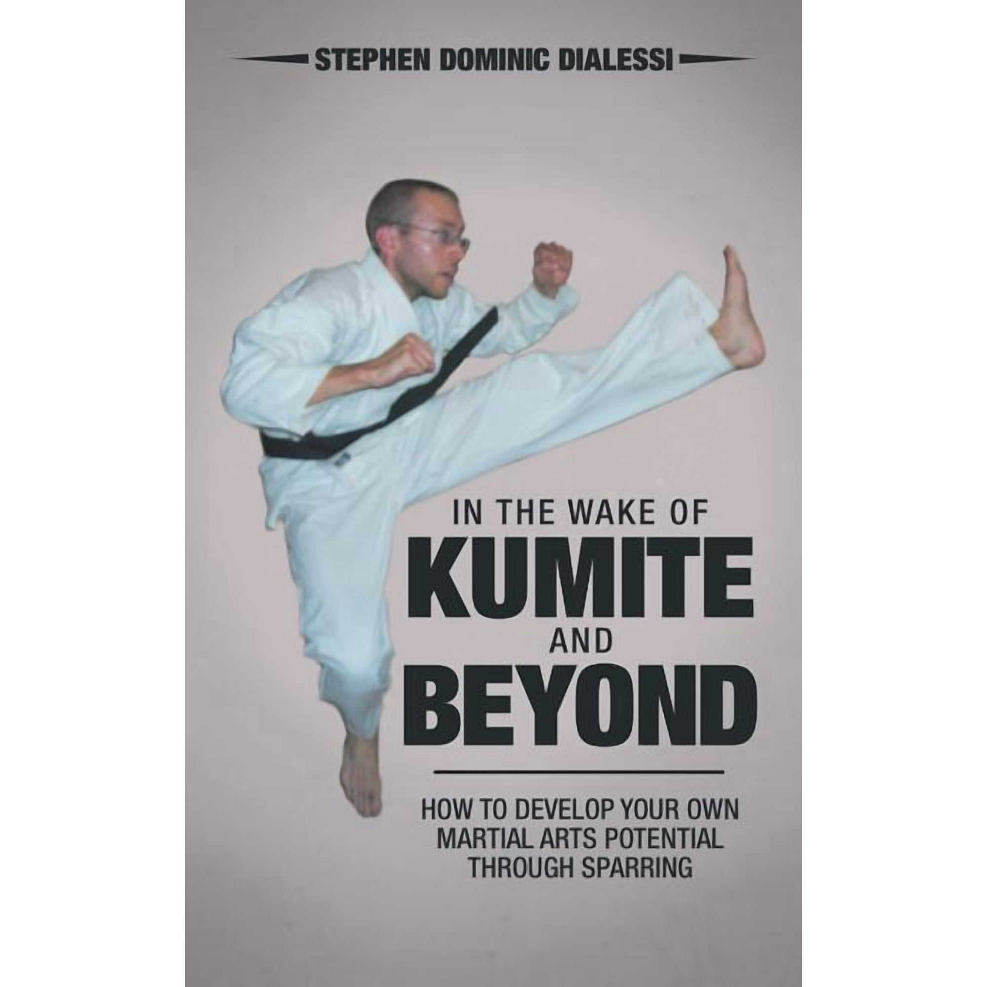 In the Wake of Kumite and Beyond: How to Develop Your Own Martial Arts Potential through Sparring, (Paperback)
