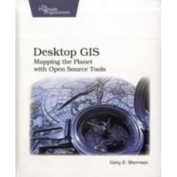 Pre-Owned Desktop GIS : Mapping the Planet with Open Source Tools (Paperback)