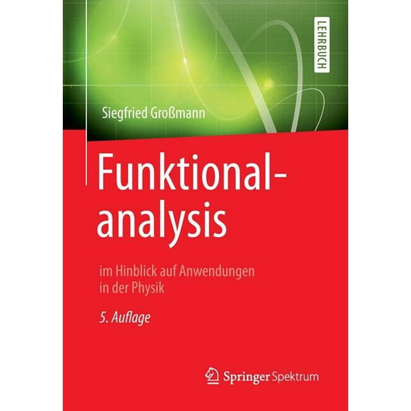 Funktionalanalysis: Im Hinblick Auf Anwendungen in Der Physik, (Paperback)