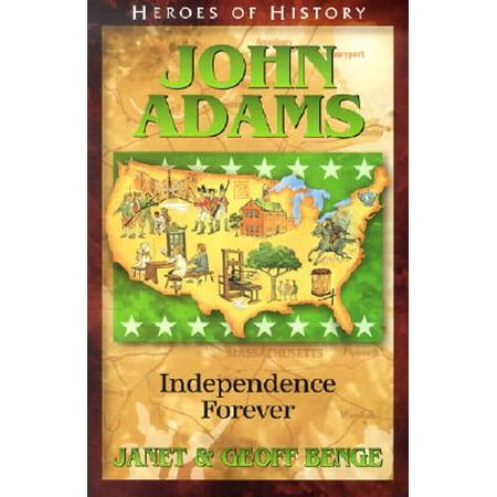 John Adams : Independence Forever
