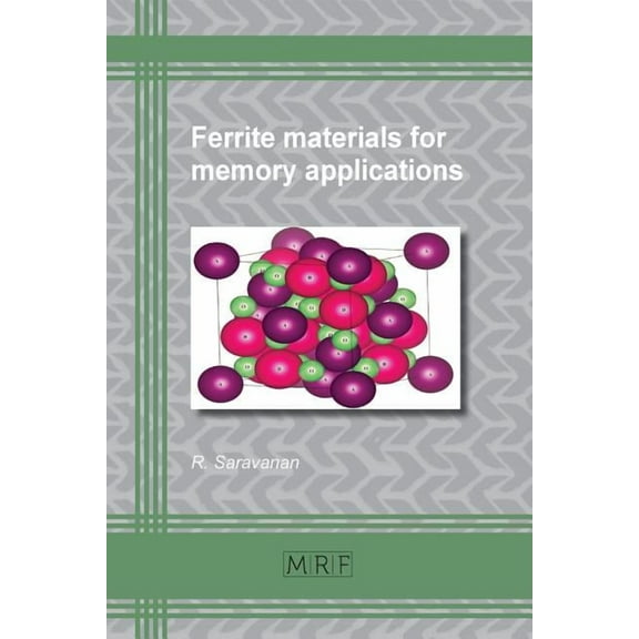 Materials Research Foundations Ferrite Materials for Memory Applications, Book 18, (Paperback)
