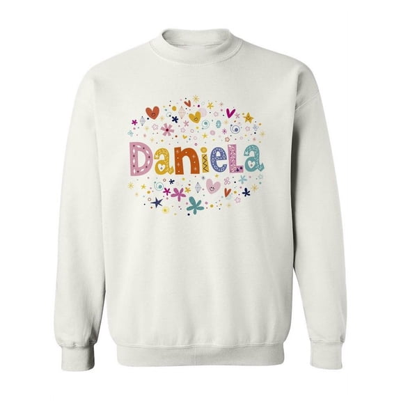 Colorful Name "daniela". Sweatshirt Women -Image by Shutterstock, Female Small