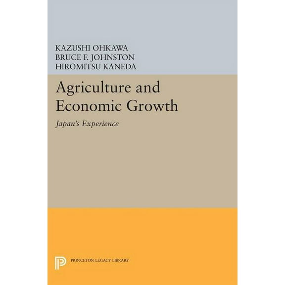 Princeton Legacy Library Agriculture and Economic Growth: Japan's Experience, Book 1358, (Paperback)