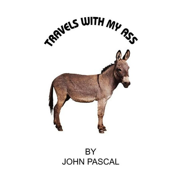 Travels with My Ass (Paperback)