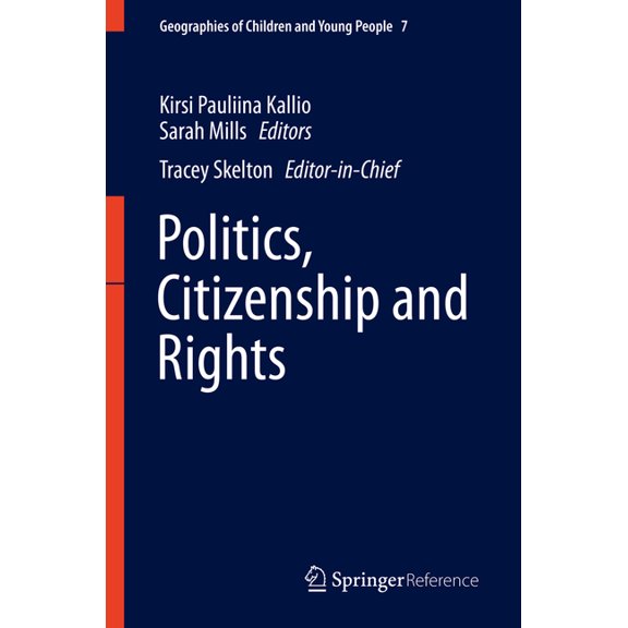 Geographies of Children and Young People Politics, Citizenship and Rights, Book 7, (Hardcover)
