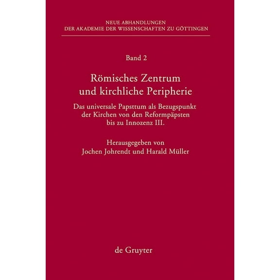 Abhandlungen der Akademie der Wissenscha Römisches Zentrum und kirchliche Peripherie, Book 2, (Hardcover)